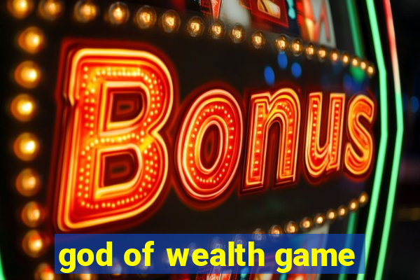 god of wealth game