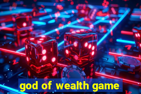 god of wealth game