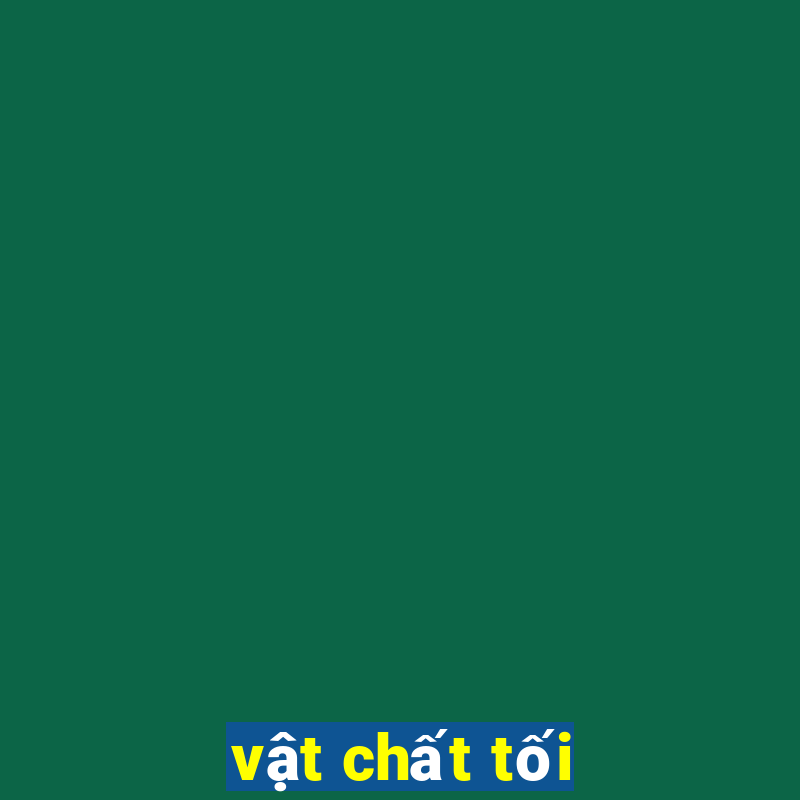 vật chất tối