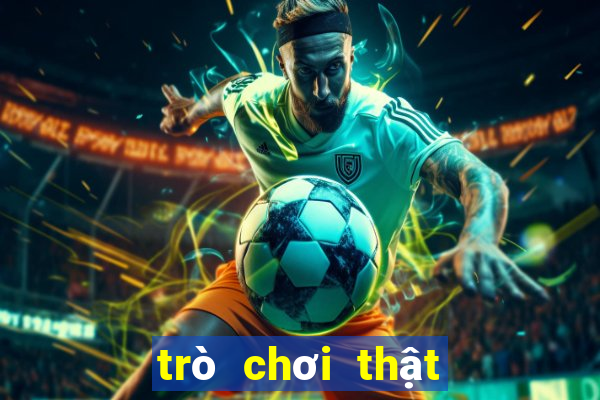 trò chơi thật hay thách