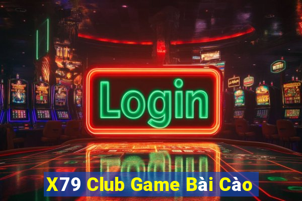 X79 Club Game Bài Cào