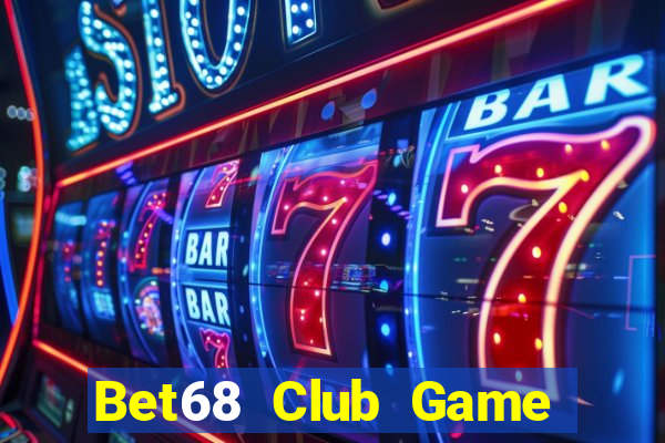 Bet68 Club Game Bài 68