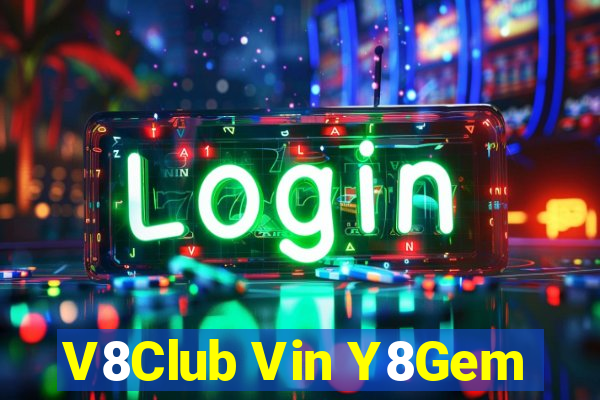 V8Club Vin Y8Gem