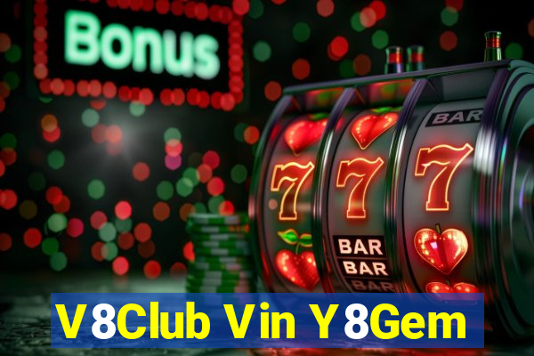 V8Club Vin Y8Gem