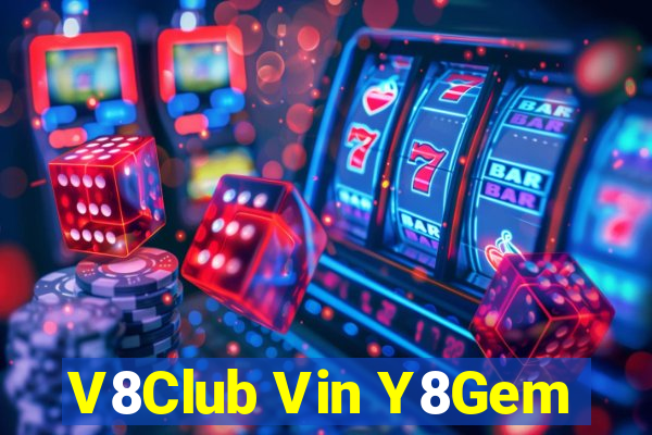 V8Club Vin Y8Gem