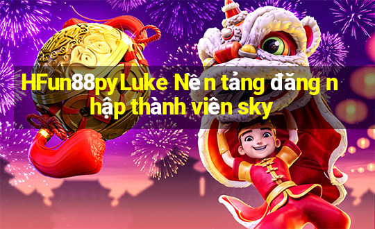 HFun88pyLuke Nền tảng đăng nhập thành viên sky