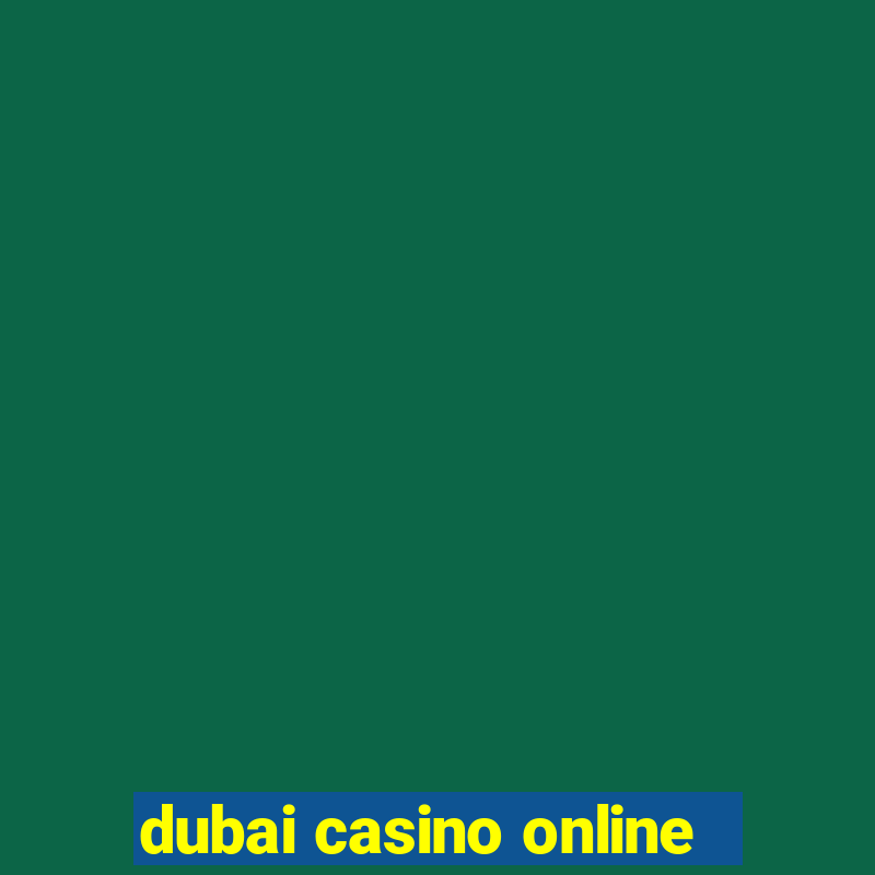 dubai casino online