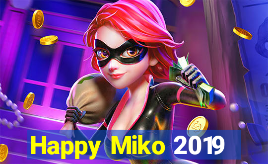 Happy Miko 2019