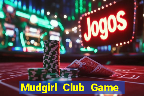 Mudgirl Club Game Bài Chắn