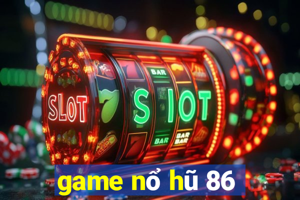 game nổ hũ 86