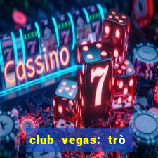 club vegas: trò chơi casino