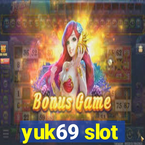 yuk69 slot