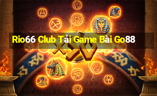 Rio66 Club Tải Game Bài Go88