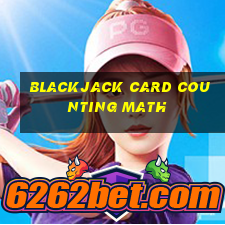 blackjack card counting math