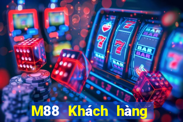 M88 Khách hàng xổ số hàng đầu