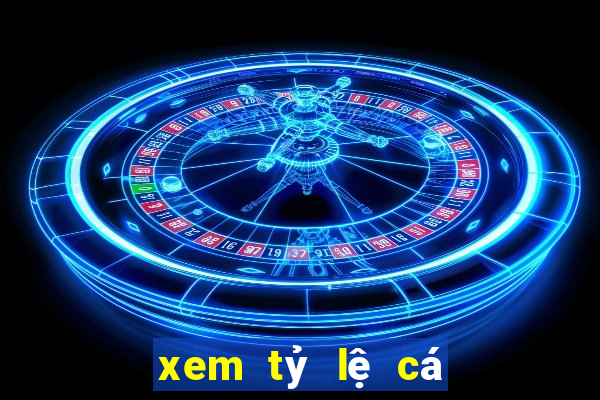 xem tỷ lệ cá cược bóng đá