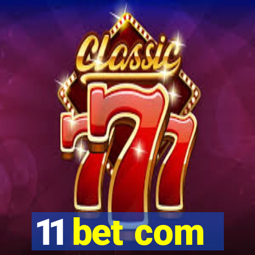 11 bet com