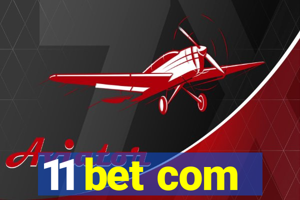 11 bet com