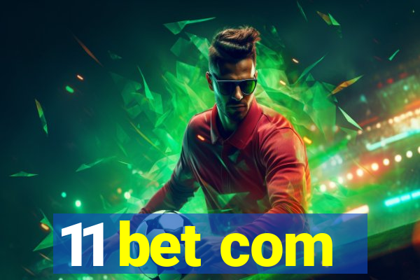 11 bet com