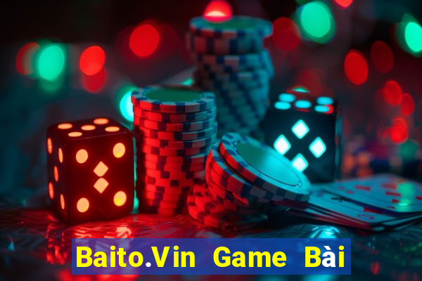 Baito.Vin Game Bài Online Đổi Thưởng