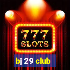 bị 29 club