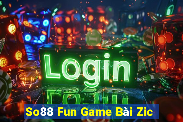 So88 Fun Game Bài Zic