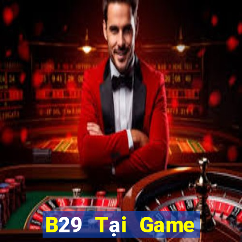 B29 Tại Game Bài Đổi The