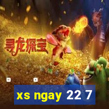 xs ngay 22 7