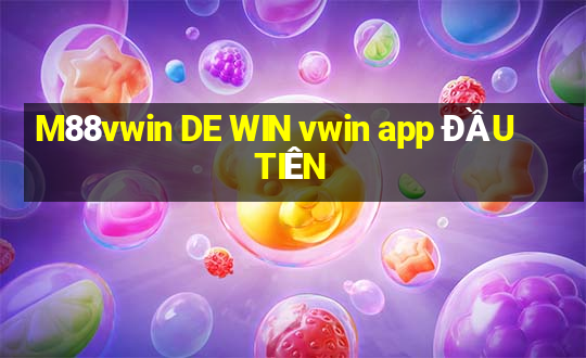 M88vwin DE WIN vwin app ĐẦU TIÊN