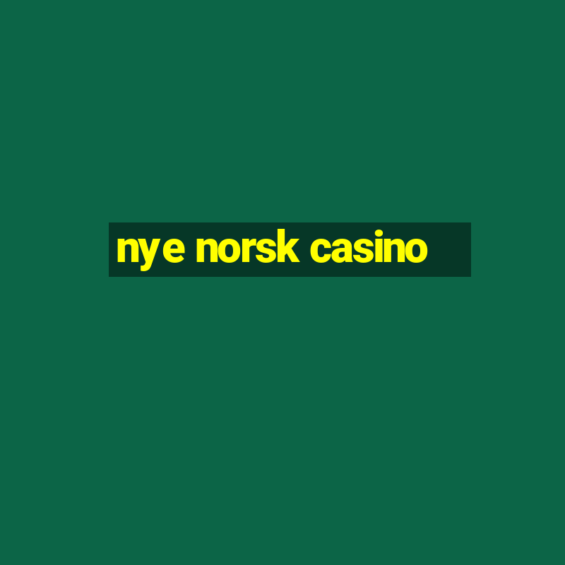 nye norsk casino