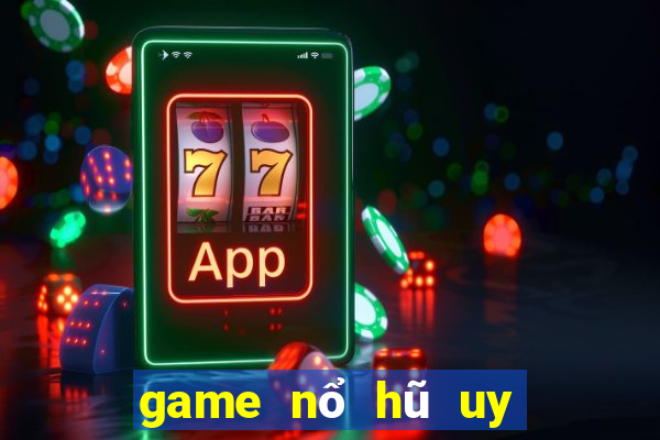 game nổ hũ uy tín nhất 2020