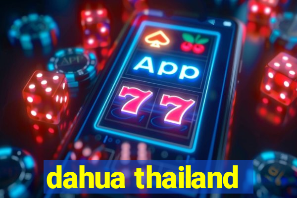 dahua thailand