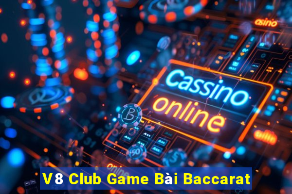 V8 Club Game Bài Baccarat