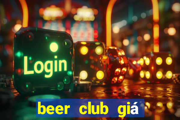 beer club giá rẻ tphcm