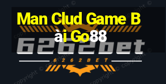 Man Clud Game Bài Go88