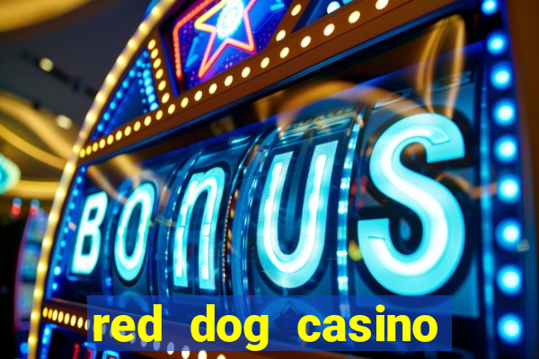 red dog casino payout reviews