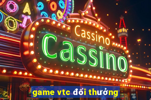 game vtc đổi thưởng