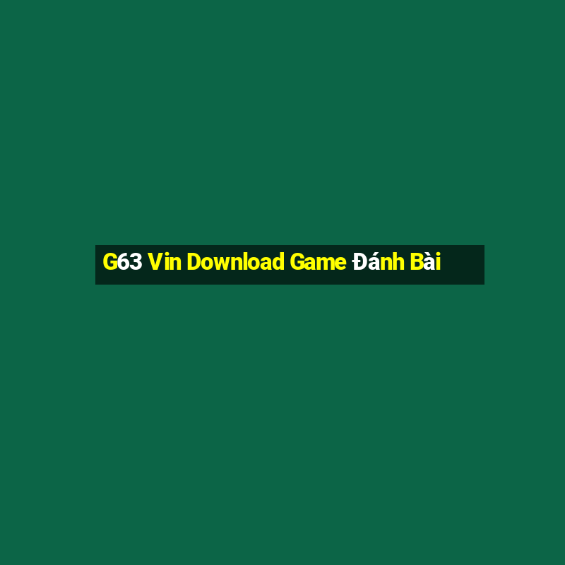 G63 Vin Download Game Đánh Bài