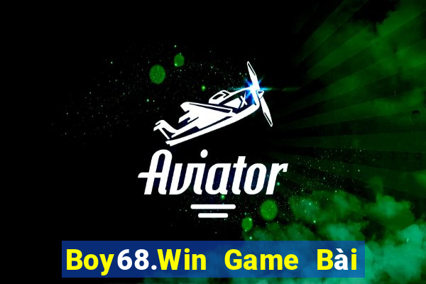 Boy68.Win Game Bài Bốc Club