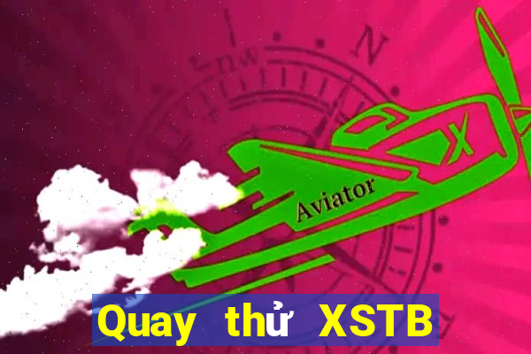 Quay thử XSTB ngày 31