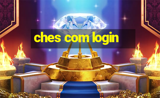 ches com login