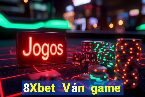 8Xbet Ván game bài chính hãng