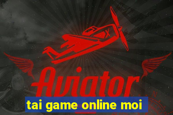 tai game online moi