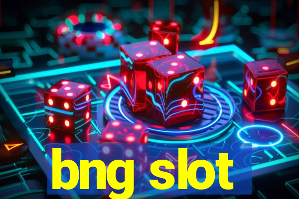 bng slot