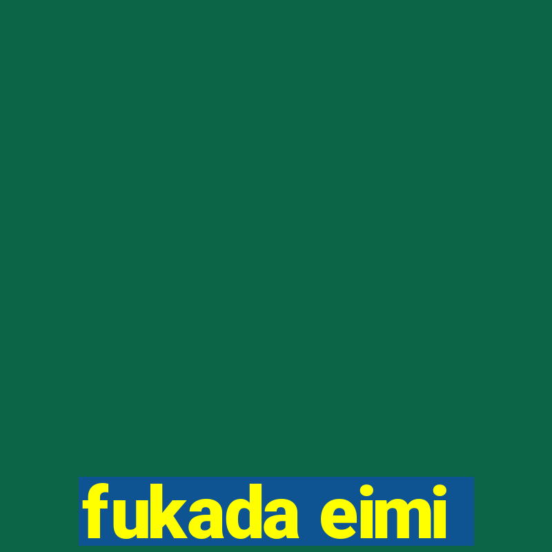 fukada eimi