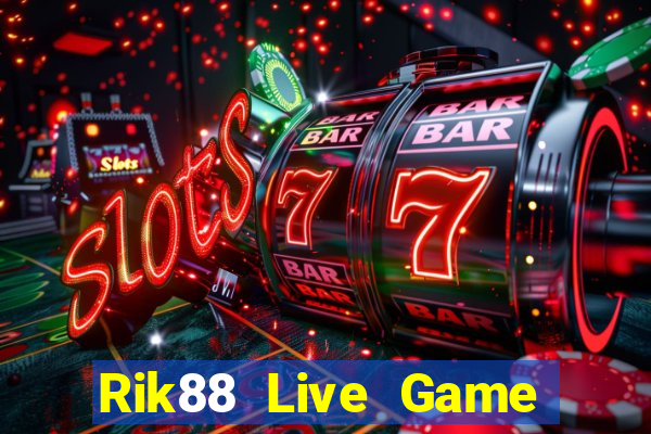 Rik88 Live Game Bài Quay Hũ