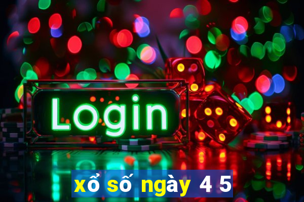 xổ số ngày 4 5