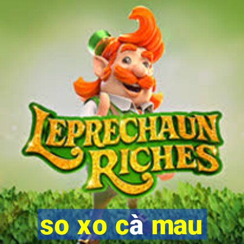 so xo cà mau