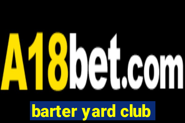 barter yard club