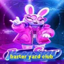 barter yard club